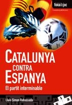 Catalunya contra Espanya, un partit inteminable | Simon Rabasseda, Lluís