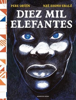 Diez mil elefantes | Ortín, Pere/Esono Ebale, Nzé | Cooperativa autogestionària