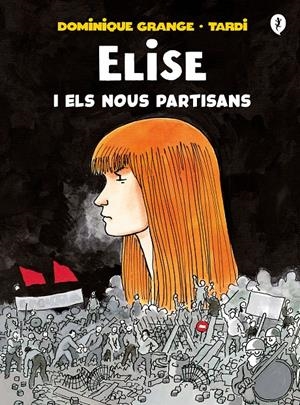 Elise i els nous partisans | Tardi,/Grange, Dominique