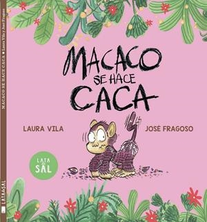 Macaco se hace caca | Vila Mejías, Laura | Cooperativa autogestionària
