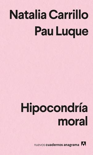 Hipocondría moral | Luque, Pau/Carrillo, Natalia | Cooperativa autogestionària