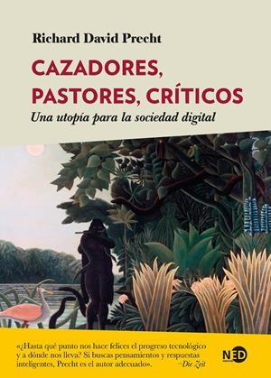 Cazadores, pastores, críticos | Precht, Richard David