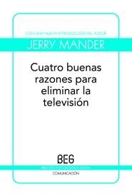 Cuatro buenas razones para eliminar la televisión | Mander, Jerry | Cooperativa autogestionària