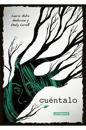 Cuéntalo | Halse Anderson, Laurie/Carrol, Emily | Cooperativa autogestionària