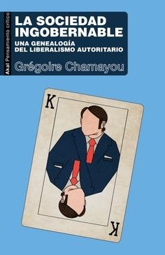 La sociedad ingobernable | Chamayou, Grégoire