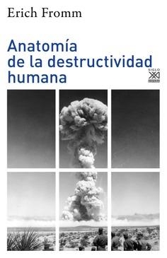 Anatomía de la destructividad humana | Fromm, Erich | Cooperativa autogestionària