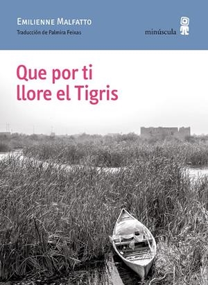 Que por ti llore el Tigris | Emilienne, Malfatto | Cooperativa autogestionària