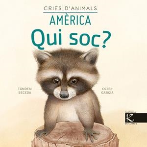 Qui soc? Cries d’animals - Amèrica | Pelayo, Isabel/Gutiérrez, Xulio/Martínez, Pilar/Heras, Chema | Cooperativa autogestionària