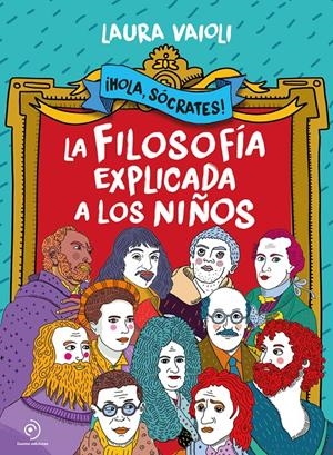 ¡Hola Sócrates! La filosofía explicada a los niños | Vaioli, Laura