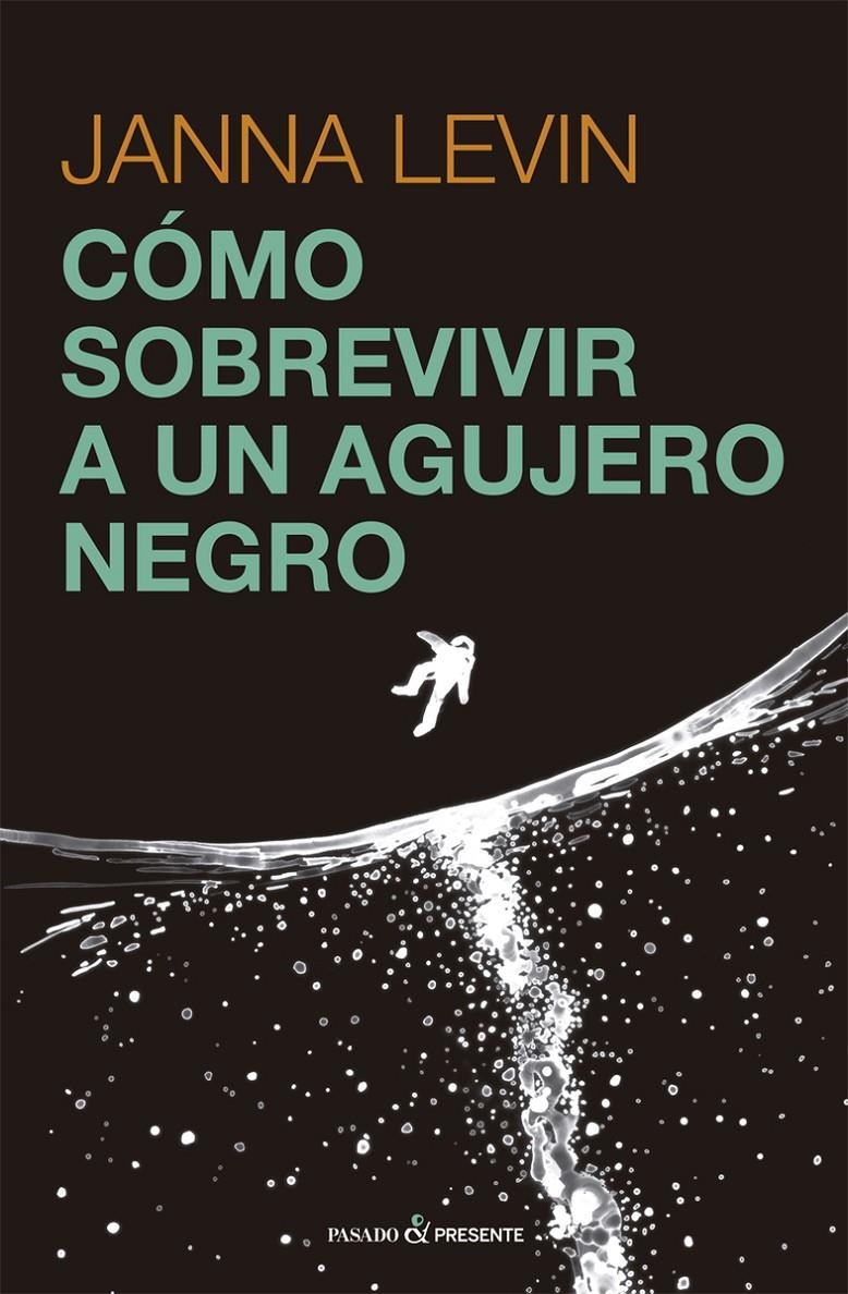 C?omo sobrevivir a un agujero negro | Levin, Janna