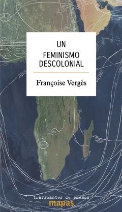 Un feminismo descolonial | Vergès, Françoise | Cooperativa autogestionària