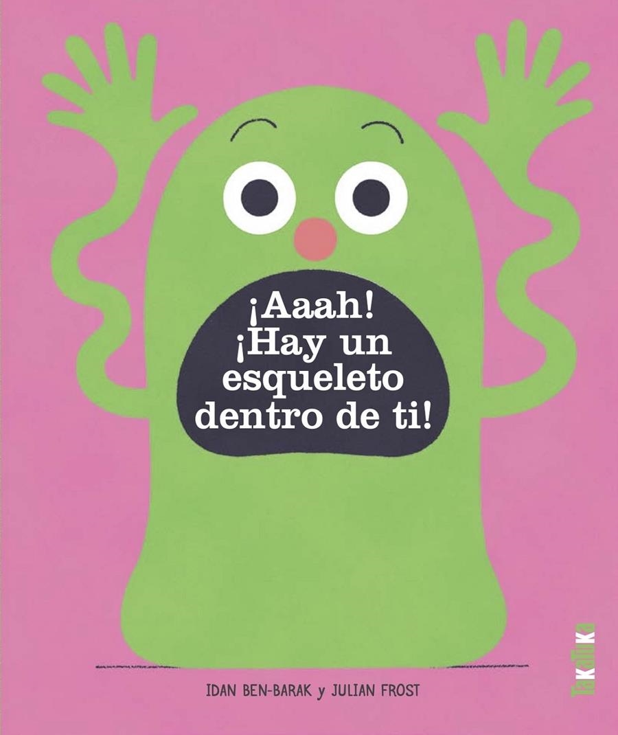 ¡Aaah! ¡Hay un esqueleto dentro de ti! | Ben-Barak, Idan | Cooperativa autogestionària