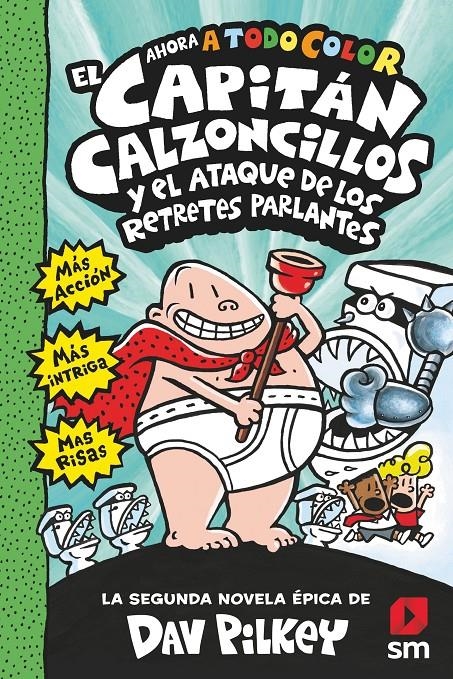 El Capitán Calzoncillo y el ataque de los retretes parlantes (2) | Pilkey, Dav