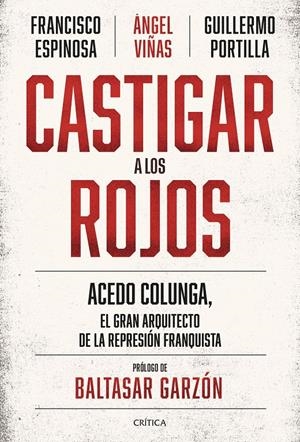 Castigar a los rojos | Viñas, Ángel/Espinosa, Francisco/Portilla, Guillermo | Cooperativa autogestionària