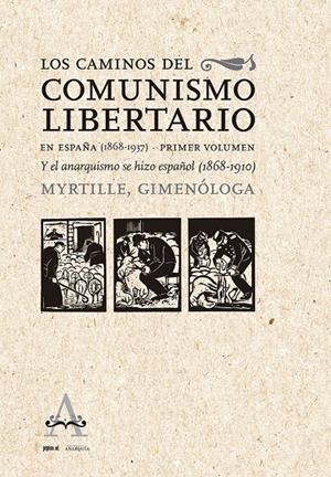 Los caminos del comunismo libertario en España (1868-1937) | Gonzalbo, Myrtille | Cooperativa autogestionària