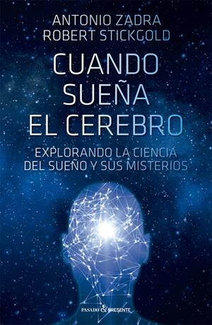 Cuando sueña el cerebro | Zadra, Antonio/Stickgold, Robert | Cooperativa autogestionària