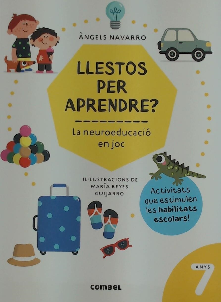 Llestos per aprendre? La neuroeducació en joc 7 anys | NAVARRO ÀNGELS | Cooperativa autogestionària