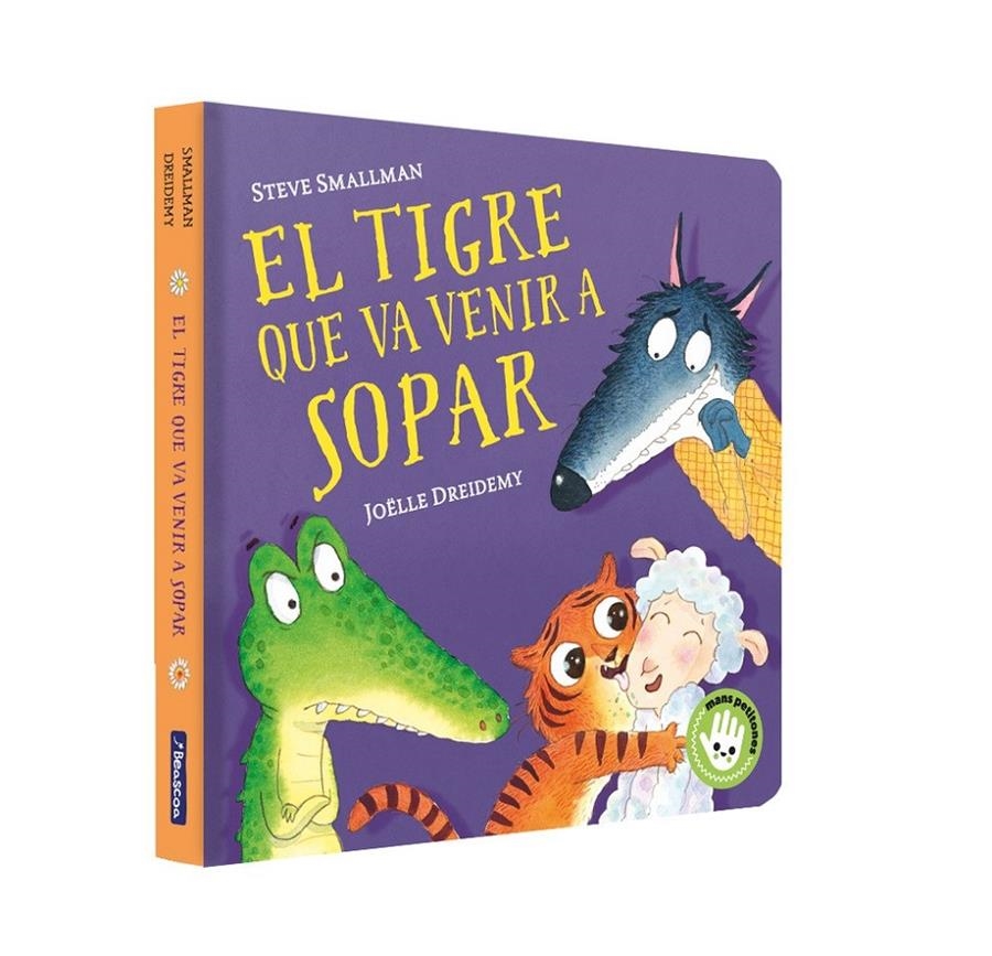 El tigre que va venir a sopar ( Mans petitones) | Smallman, Steve/Dreidemy, Joëlle | Cooperativa autogestionària