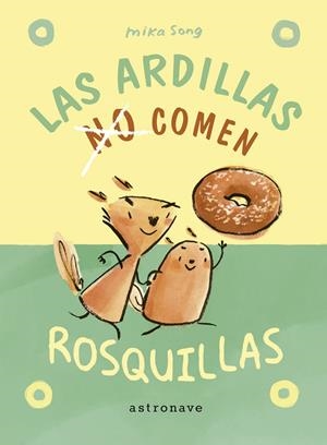 Las ardillas no comen rosquillas (Un libro de Norma y Panchi 1) | Song, Mika | Cooperativa autogestionària