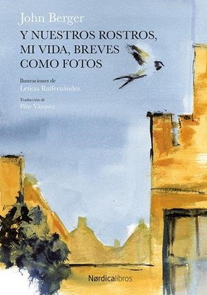 Y nuestros rostros, mi vida, breves como fotos | Berger, John | Cooperativa autogestionària