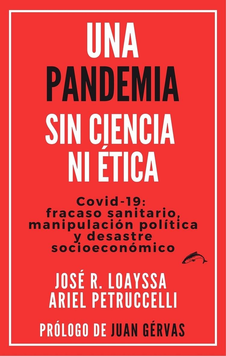 Una pandemia sin ciencia ni ética | Loayssa Lara, José R./Petruccelli, Ariel | Cooperativa autogestionària
