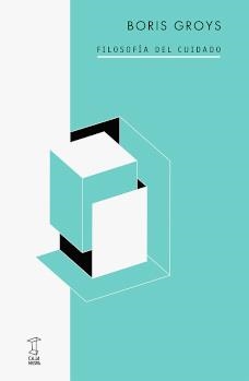 Filosofía del cuidado | Groys, Boris | Cooperativa autogestionària