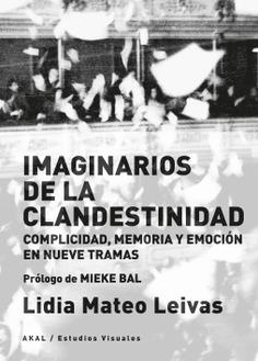 Imaginarios de la clandestinidad | Mateo Leivas, Lidia | Cooperativa autogestionària