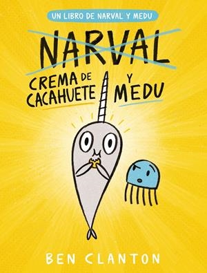 Un libro de Narval y Medu 4. Crema de cacahuete y Medu | Clanton, Ben | Cooperativa autogestionària