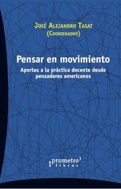 Pensar en movimiento | Jose Alejandro Tasat (Coor.)