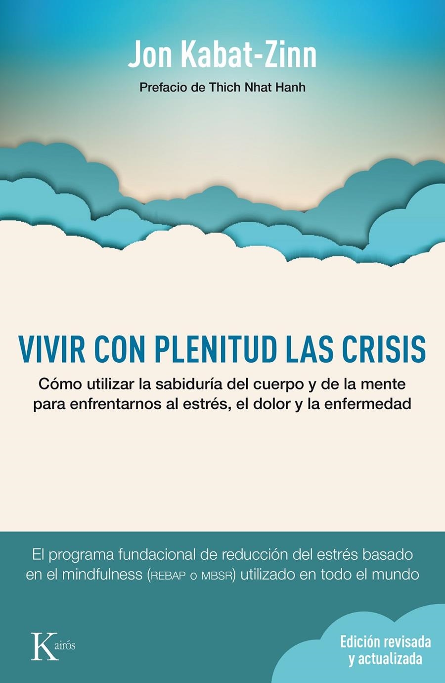 Vivir con plenitud las crisis (Ed. revisada y actualizada) | Kabat-Zinn, Jon