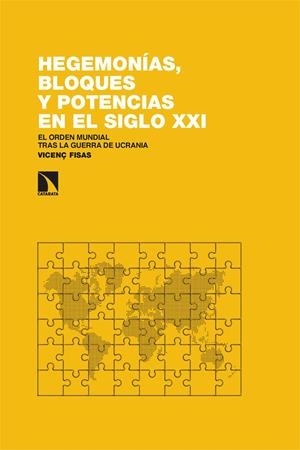 Hegemonías, bloques y potencias en el siglo XXI | Fisas, Vicenç | Cooperativa autogestionària