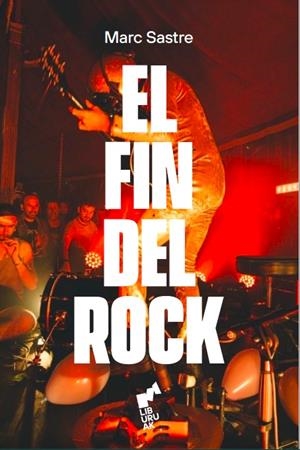 El fin del rock | Sastre, Marc | Cooperativa autogestionària