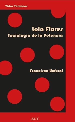 Lola Flores. Sociología de la Petenera | Umbral, Francisco | Cooperativa autogestionària