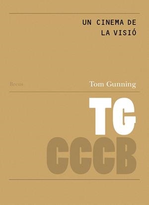 Un cinema de la visió / A cinema of vision | Gunning, Tom | Cooperativa autogestionària