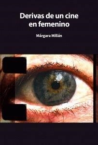 Derivas de un cine en femenino | MILLÁN, MÁRGARA | Cooperativa autogestionària
