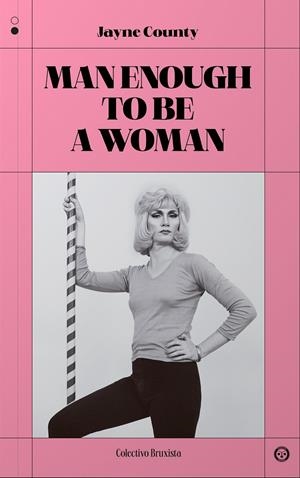 Man Enough to be a Woman | Jayne County/Rupert Smith | Cooperativa autogestionària