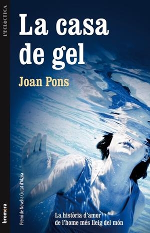 La casa de gel | Pons, Joan | Cooperativa autogestionària