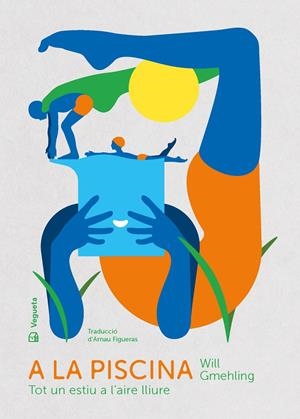 A la piscina. Tot un estiu a l'aire lliure | Gmehling, Will | Cooperativa autogestionària