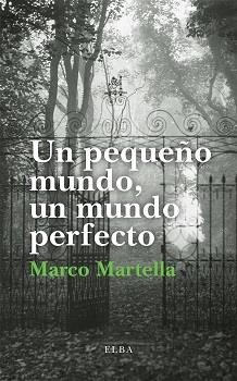 Un pequeño mundo, un mundo perfecto | Martella, Marco | Cooperativa autogestionària