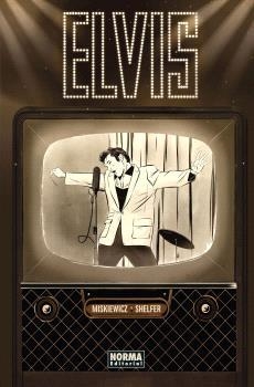 Elvis. La novela gráfica | MISKIEWICZ, CHRIS/SHELFER, MICHAEL | Cooperativa autogestionària