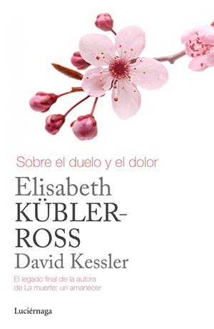 Sobre el duelo y el dolor | Kübler-Ross, Elisabeth/Kessler, David