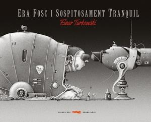 Era fosc i sospitosament tranquil | Turkowski, Einar