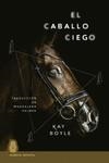 El caballo ciego | Boyle, Kay | Cooperativa autogestionària