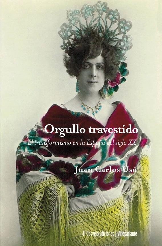 Orgullo travestido | Usó Arnal, Juan Carlos