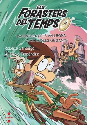 Els forasters del temps 14. L'aventura dels Vallbona a l'illa dels gegants 14 | Santiago, Roberto; Fernández, Pablo | Cooperativa autogestionària