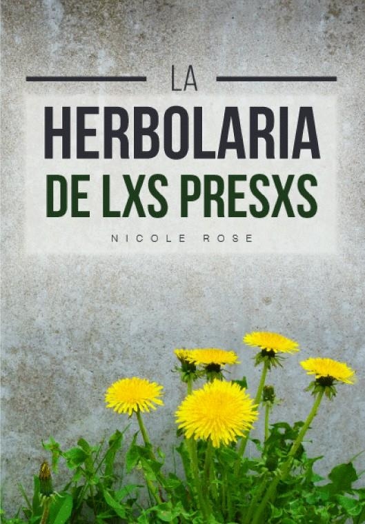 La herbolaria de lxs presxs | Rose, NIcole