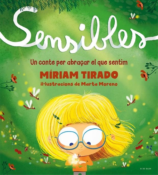 Sensibles. Un conte per abraçar el que sentim | Tirado, Míriam; Moreno, Marta | Cooperativa autogestionària