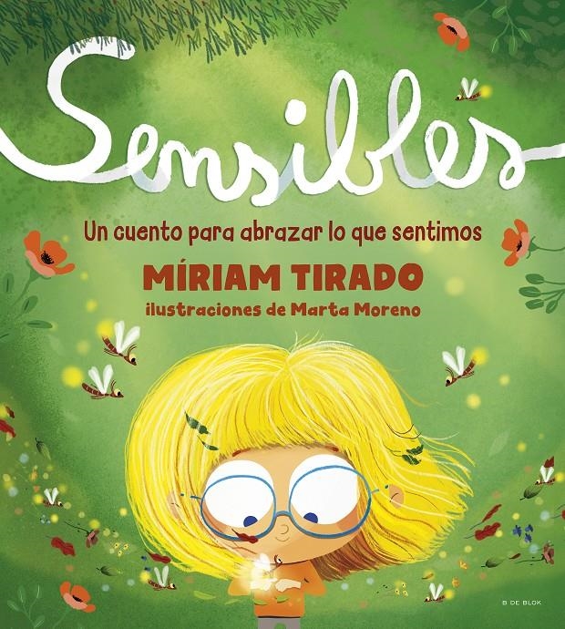 Sensibles. Un cuento para abrazar lo que sentimos | Tirado, Míriam; Moreno, Marta | Cooperativa autogestionària