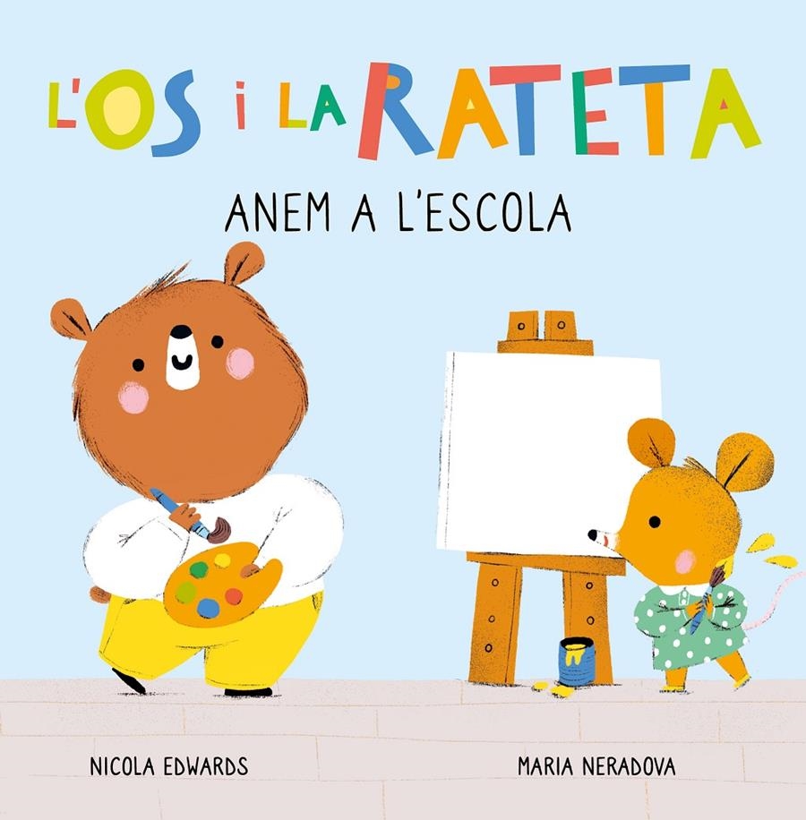 Anem a l'escola (L'Ós i la Rateta. Mans petitones) | Neradova, Maria/Edwards, Nicola | Cooperativa autogestionària