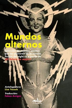 Mundos alternos | Merril, Judith/Henderson, Zenna/Russ, Joanna/Pitkin Buck, Doris/Moore, Catherine Lucille/Shiras, Wil